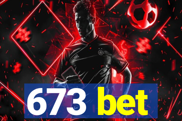 673 bet